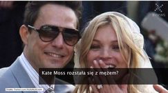 Kate Moss rozwodzi się z mężem?