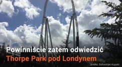 128 km/h w 2 sekundy - lubicie adrenalinę? Oto kolejki górskie w Thorpe Park pod Londynem