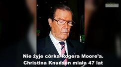 Nie żyje córka Rogera Moore'a. Christina Knudsen miała 47 lat