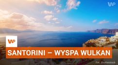 Santorini - wyspa wulkan