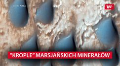 "Krople" marsjańskich minerałów
