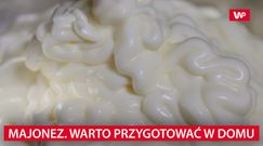 Majonez. Warto przygotować w domu