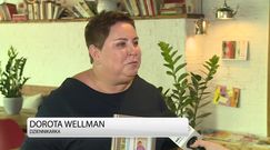 Dorota Wellman: Najważniejsze jest towarzystwo