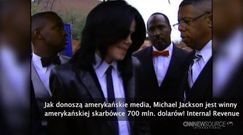 Michael Jackson winny skarbówce 700 milionów dol.?