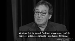 Zmarł Paul Mazursky