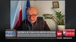 Michał Kamiński o wypowiedziach Jarosława Kaczyńskiego i możliwości zawarcia koalicji z PiS