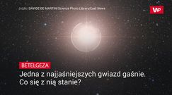 Betelgeza - jedna z najjaśniejszych gwiazd gaśnie. Co się z nią stanie?