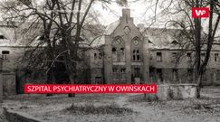 Szpital psychiatryczny w Owińskach. Opuszczone miejsce o przerażającej historii
