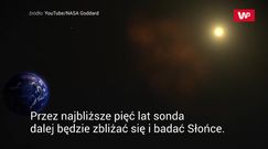 Wysłała pierwsze dane. Nikt nigdy jeszcze nie zbliżył się tak do Słońca