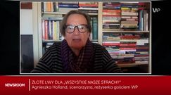 Agnieszka Holland o Złotych Lwach dla filmu "Wszystkie nasze strachy". Dopiekła Kurskiemu