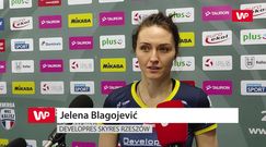 Czy to jest ten sezon Developresu SkyRes Rzeszów? Jelena Blagojević: Było ostro w szatni