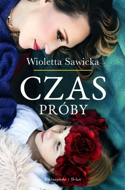 Co zrobi mężczyzna z miłości do kobiety? "Czas próby" Wioletty Sawickiej już w księgarniach