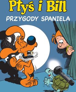 "Ptyś i Bill – 5. Przygody spaniela": Dzień bez szaleństw dniem straconym [RECENZJA]
