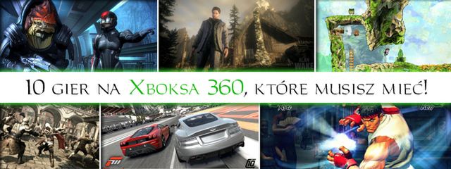 10 gier na Xboksa 360, które musisz mieć