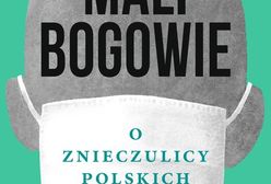 Mali Bogowie. O znieczulicy polskich lekarzy