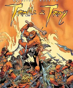"Trolle z Troy. Tom 1": Czystki etniczne [RECENZJA]