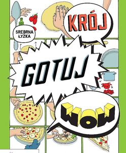 "Krój, gotuj, wow" - ilustrowana książka kucharska