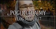Pog(R)adajmy Maj 2017 Disco:VR Warszawa - Immersja w Grach
