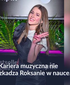 Roksana Węgiel nie rzuci nauki dla kariery