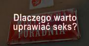 WP: Dlaczego warto uprawiać seks?