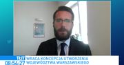Mazowsze z dwiema stolicami? Radosław Fogiel: Mamy różne rozwiązania