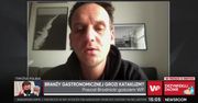Pascal Brodnicki mówi o niepokoju resturatorów. "Wiele osób dostanie po głowie"