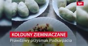 Kołduny ziemniaczane. Prawdziwy przysmak Podkarpacia