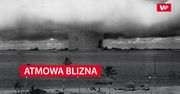 Atomowa blizna. Pierwsze w historii takie badania