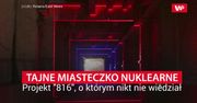 Projekt "816". Tajne miasteczko nuklearne
