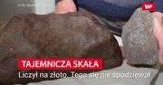 Tajemnicza skała. Liczył na złoto. Tego się nie spodziewał