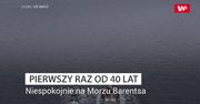 Pierwszy raz od 40 lat. Niespokojnie na Morzu Barentsa