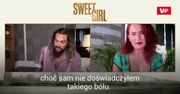 Jason Momoa w "Sweet Girl": Nigdy czegoś takiego nie przeżyłem