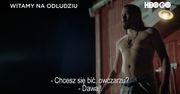 "Witamy na odludziu" HBO zwiastun