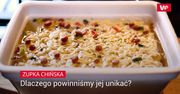 Zupka chińska. Dlaczego powinniśmy jej unikać?
