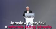 Jarosław Kaczyński o reformie służby zdrowia