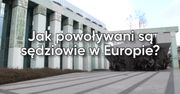 Resort sprawiedliwości kontra sędziowie. Jak się powołuje sędziów w Europie?