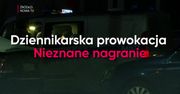 Tylko w WP: Nowe nagranie z prowokacji dziennikarskiej