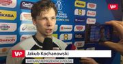 Jakub Kochanowski: Zbliżyliśmy się do naszego maksimum. Możemy powalczyć o medale