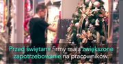Zwiększone zapotrzebowanie na pracę. Znajdą ją nie tylko Mikołaje