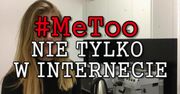 #MeToo – nie tylko w internecie