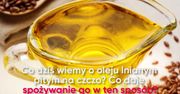 Co daje picie oleju lnianego na czczo?