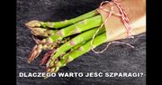 Dlaczego warto jeść szparagi? (WIDEO)