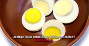 Dlaczego warto jeść jajka w całości?