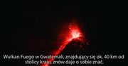 Wulkan Fuego znowu daje o sobie znać