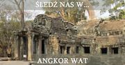 Angkor Wat - największy skarb Kambodży