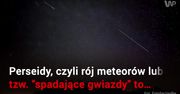 Dziś maksimum Perseidów