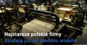 Najstarsze polskie firmy. Nawet 700 lat w biznesie