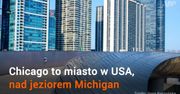 Chicago - tajemnice Wietrznego Miasta