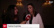 Paulina Krupińska: "Nie jestem utrzymanką"