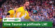 Vive Tauron Kielce w Final Four!